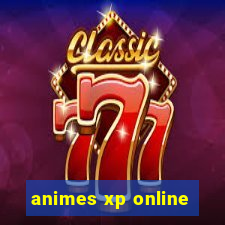 animes xp online