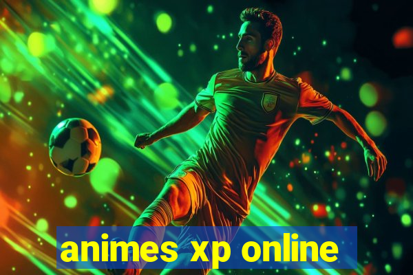 animes xp online