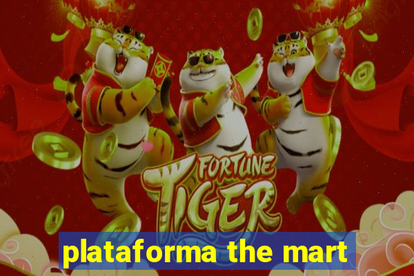 plataforma the mart