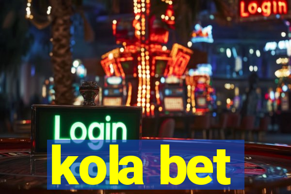 kola bet