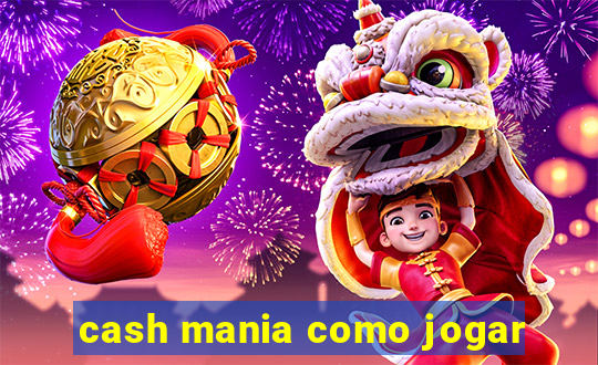 cash mania como jogar