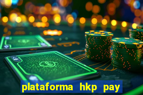 plataforma hkp pay jogos online