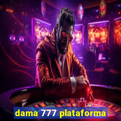 dama 777 plataforma