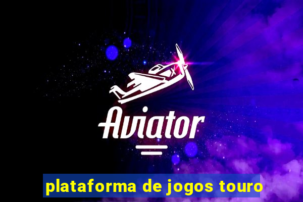 plataforma de jogos touro