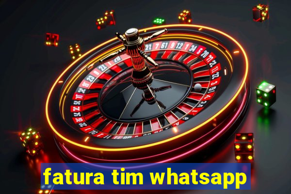 fatura tim whatsapp