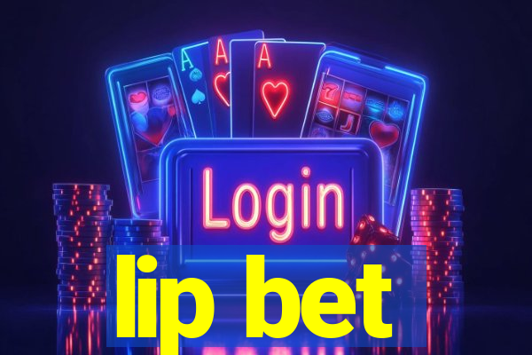 lip bet