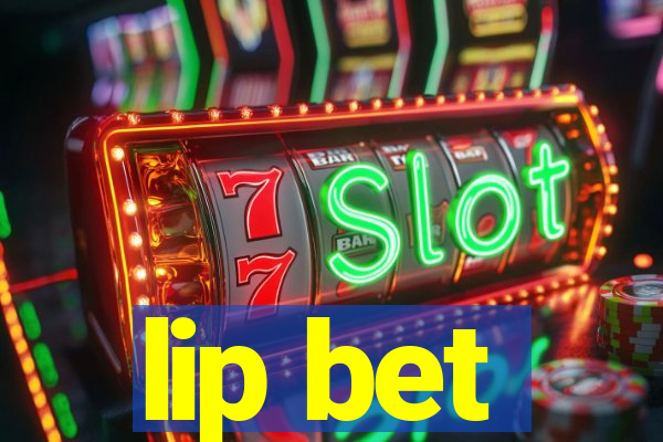 lip bet