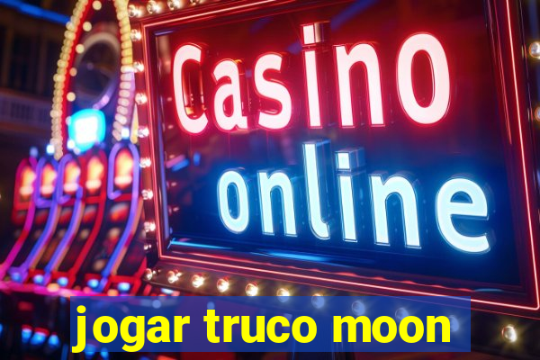 jogar truco moon