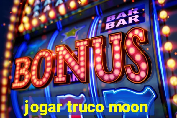 jogar truco moon