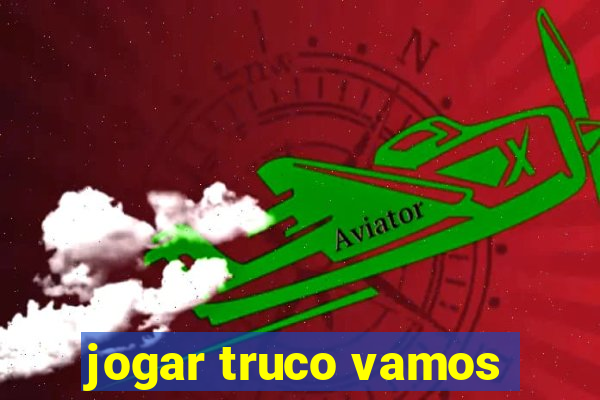 jogar truco vamos