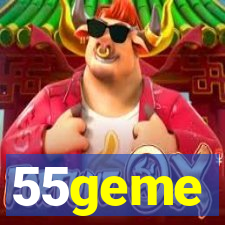 55geme