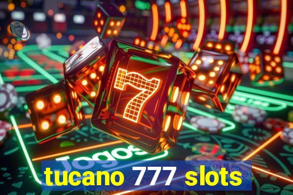 tucano 777 slots