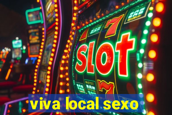 viva local sexo