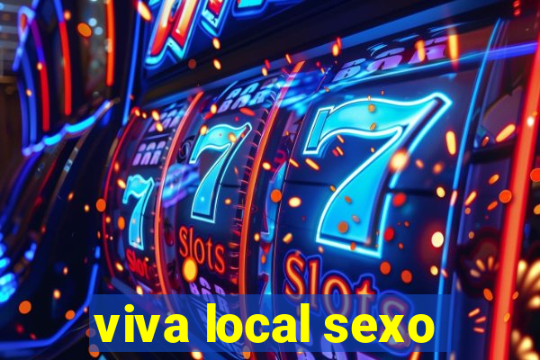 viva local sexo