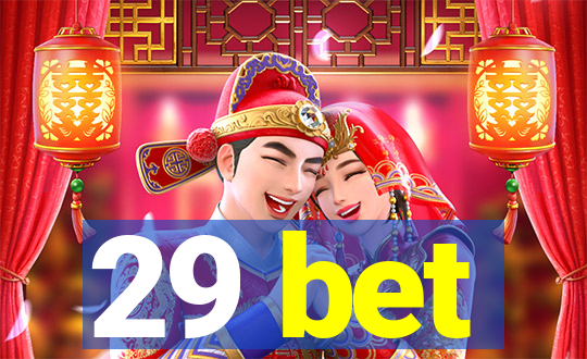 29 bet