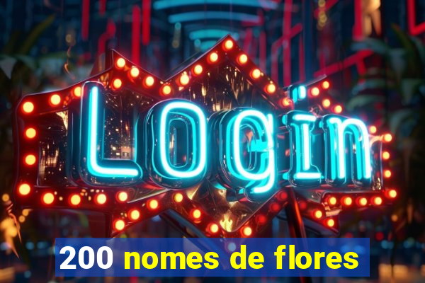 200 nomes de flores