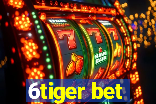 6tiger bet