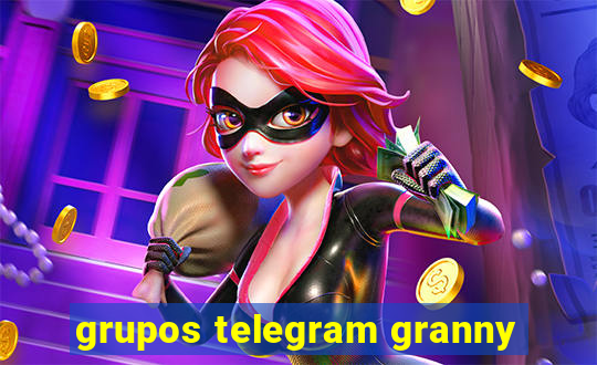 grupos telegram granny