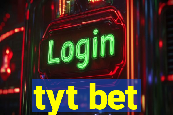 tyt bet