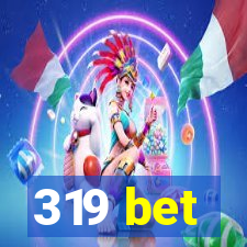 319 bet