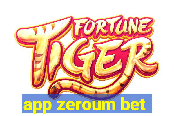 app zeroum bet