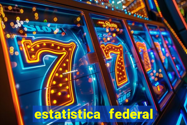 estatistica federal jogo do bicho