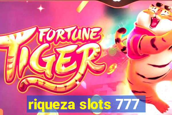 riqueza slots 777