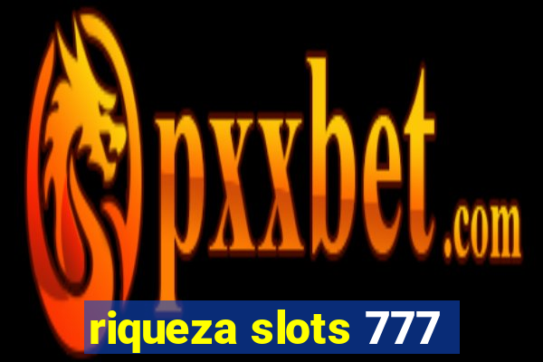 riqueza slots 777