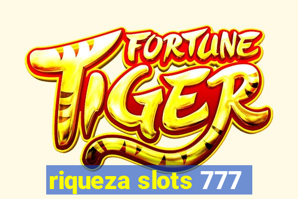 riqueza slots 777