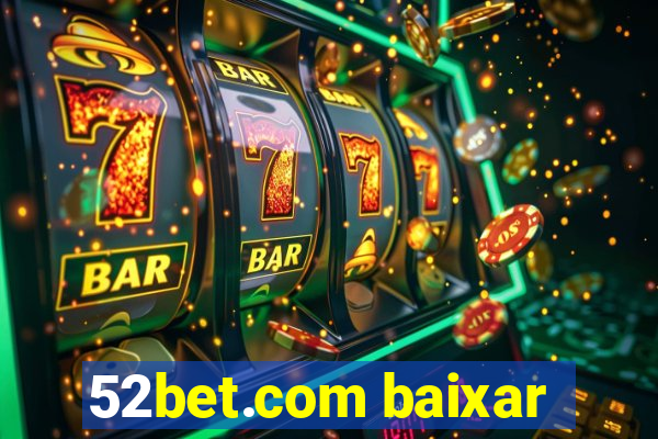 52bet.com baixar