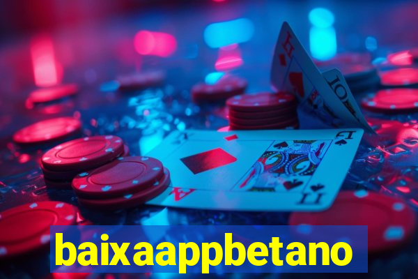 baixaappbetano