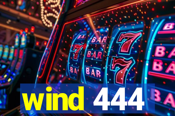 wind 444