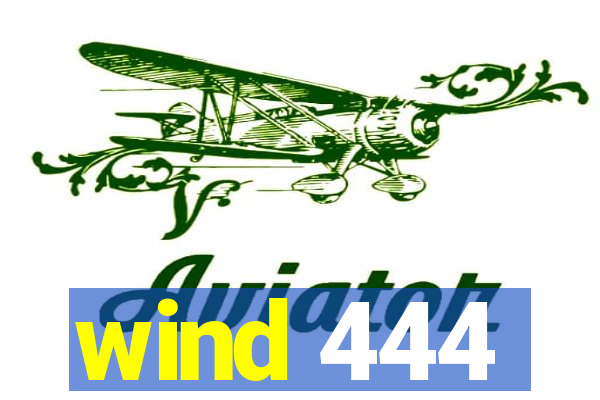 wind 444