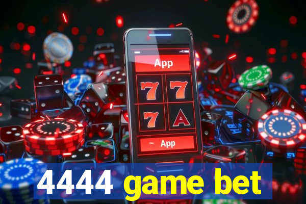 4444 game bet