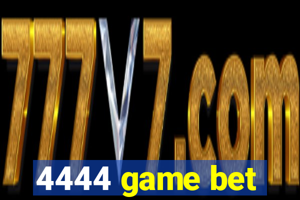 4444 game bet