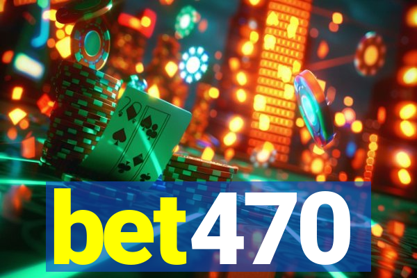 bet470