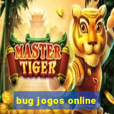 bug jogos online