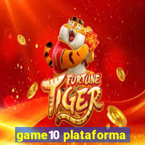 game10 plataforma