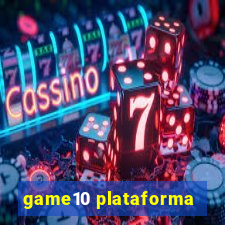 game10 plataforma