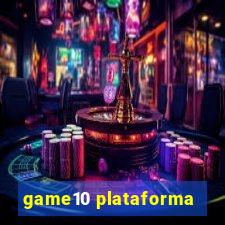 game10 plataforma