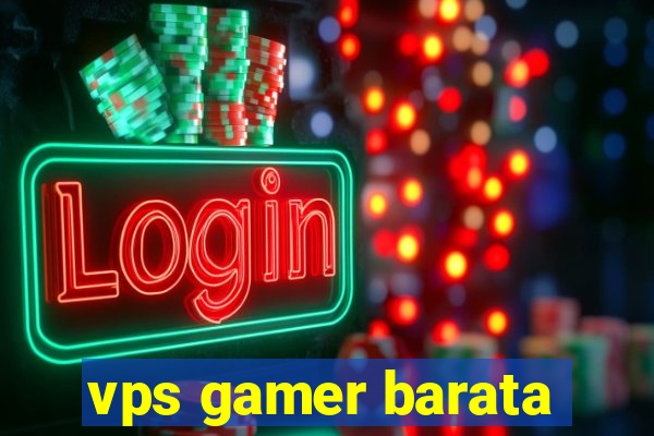 vps gamer barata