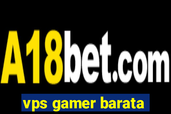 vps gamer barata