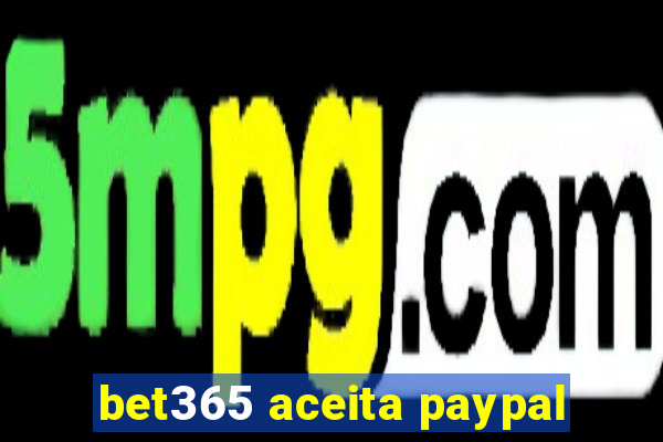 bet365 aceita paypal