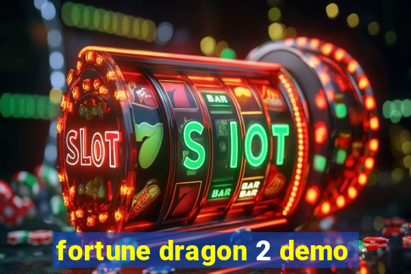 fortune dragon 2 demo