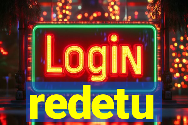 redetu