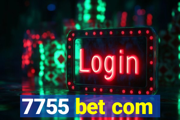 7755 bet com