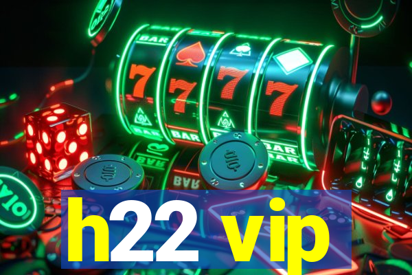 h22 vip