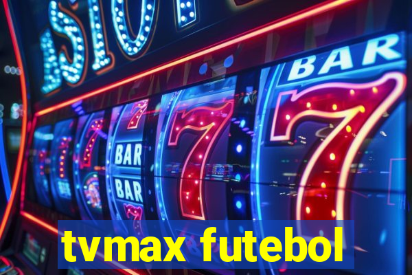 tvmax futebol