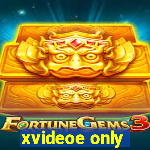 xvideoe only