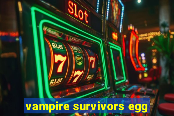 vampire survivors egg